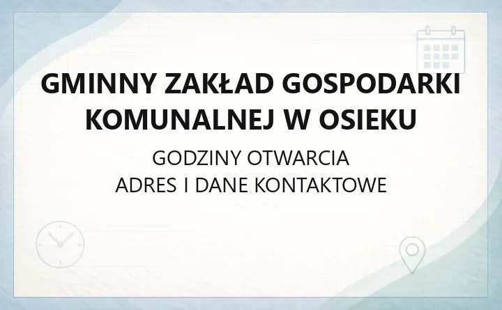 Gminny Zakład Gospodarki Komunalnej w Osieku - kontakt, godziny, cmentarze, wodociągi