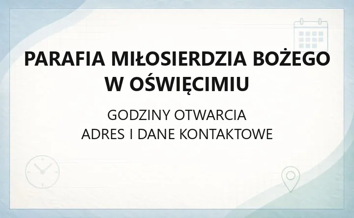 Parafia Miłosierdzia Bożego w Oświęcimiu - kontakt, msze, sakramenty