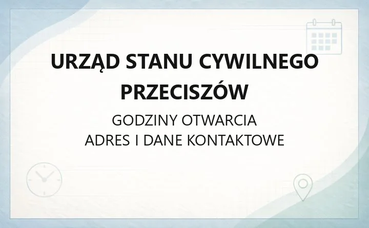 Urząd Stanu Cywilnego Przeciszów - kontakt, dostępność, obsługa