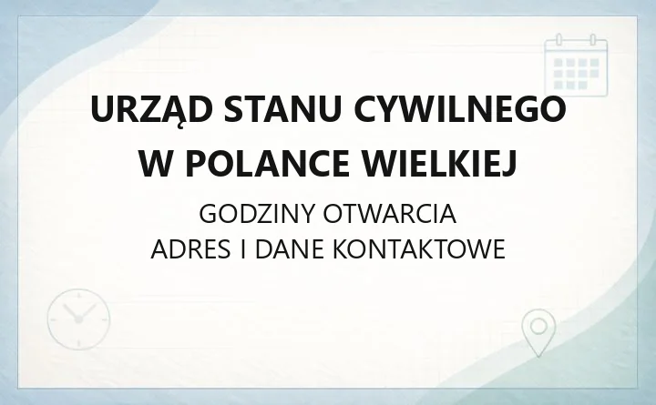 Urząd Stanu Cywilnego w Polance Wielkiej - kontakt, godziny, rejestracja, ePUAP