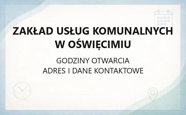 Zakład Usług Komunalnych w Oświęcimiu - kontakt, godziny, PSZOK, cmentarz