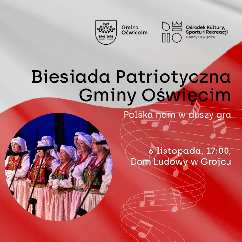 Grafika promocyjna wydarzenia Biesiada Patriotyczna Gminy Oświęcim „Polska nam w duszy gra”