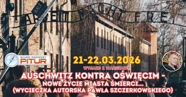 Grafika promocyjna wydarzenia Auschwitz kontra Oświęcim — nowe życie miasta śmierci (autorska wycieczka Pawła Szczerkowskiego)