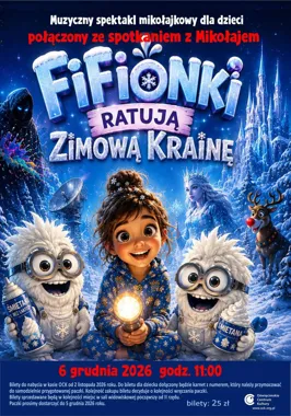 Grafika promocyjna wydarzenia Fifionki ratują Zimową Krainę – muzyczny spektakl mikołajkowy dla dzieci
