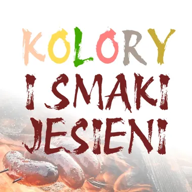 Grafika promocyjna wydarzenia Spotkanie Integracyjne „Kolory i Smaki Jesieni”