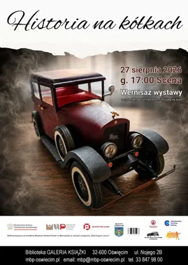 Oświęcim rusza w przeszłość na czterech kołach. Nadchodzi „Historia na kółkach”