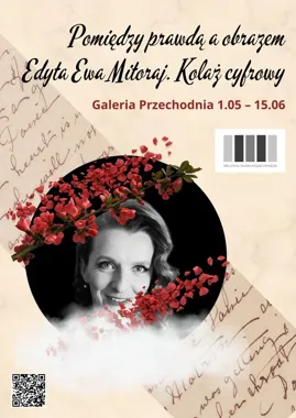 Kolaże, które składają człowieka na nowo - Edyta Ewa Mitoraj w Oświęcimiu