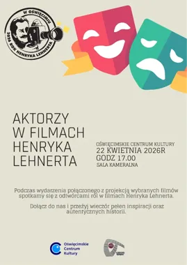 Lehnert wraca do Oświęcimia - wieczór z aktorami jego filmów