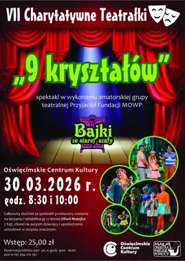 VII Charytatywne Teatrałki - "9 kryształów" w Oświęcimskim Centrum Kultury